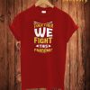 Together We Fight T Shirt