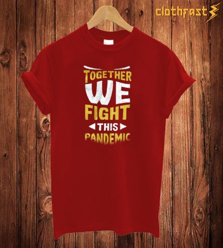 Together We Fight T Shirt