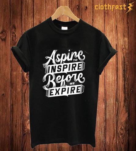 Aspine To Inspire T Shirt