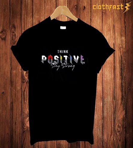 Think Positive T Shirt