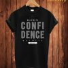 Walk With Confidence T-Shirt