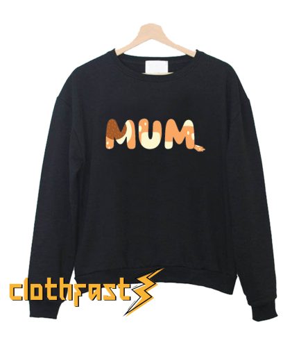 Bluey Mom or Mum Sweatshirt