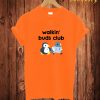 walkin' buds club T-Shirt
