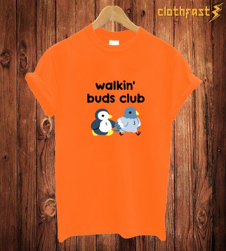 walkin' buds club T-Shirt