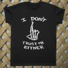 I Don't Trust Me Either 5sos men's T Shirt
