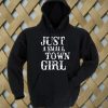Just A Small Town Girl hoodie