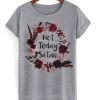 Not Today Satan Flower T-shirt