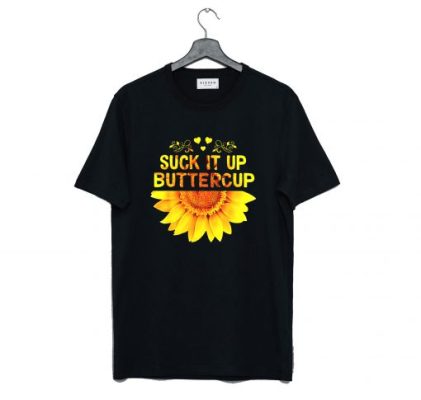 Sunflower Suck It Up Buttercup T-Shirt KM