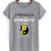 struggles to strength t-shirt