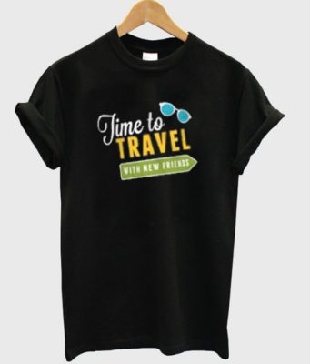 time to travel with new friend t-shirt