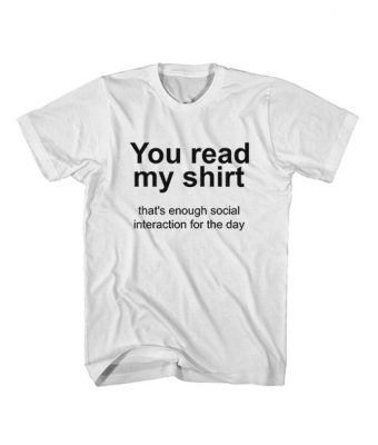 You read my shirt Quote T-Shirt THD