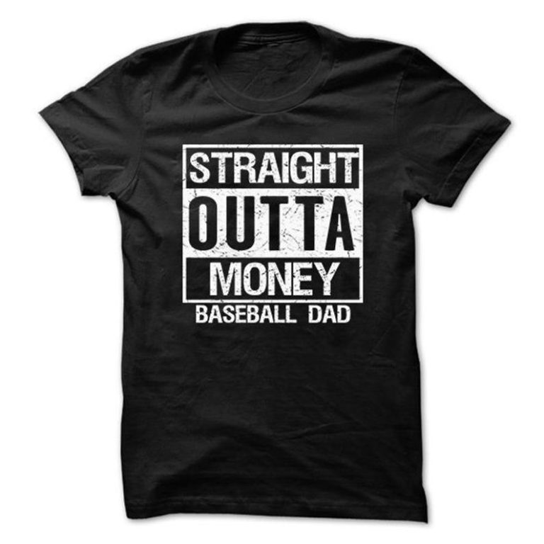 Straight outta money tshirt baseball DAD t-shirt