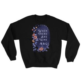 Ruth Bader Ginsburg Sweatshirt When There Are Nine, RBG, feminist sweatshirt