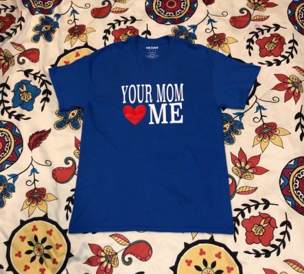 Your Mom Loves Me Tee