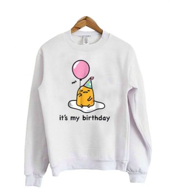 Gudetama It’s My Birthday Sweatshirt