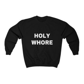 Holy Whore Sweatshirt