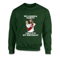 Birthday Boy Jesus Christmas Party Like Its My Birthday Christ Funny Christmas Sweatshirt