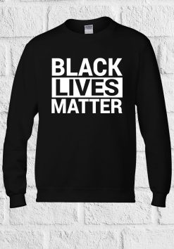 Black Lives Matter Cool Funny Sweatshirt