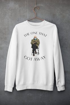 Bernie Sanders Mittens Inauguration Meme Sweatshirt,The One That Got Away Sweater